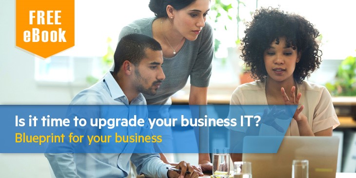 Upgrading your business IT to maximise value